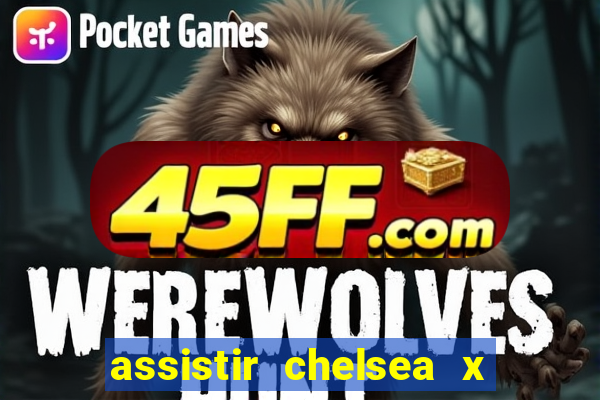 assistir chelsea x arsenal futemax